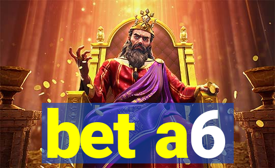bet a6